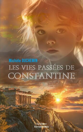 Couverture du livre « Les vies passées de Constantine » de Michele Duchemin aux éditions Editions Maia