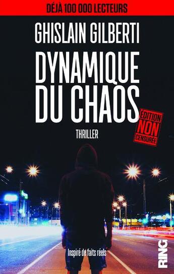 Couverture du livre « Dynamique du chaos (edition non censuree) » de Ghislain Gilberti aux éditions Ring