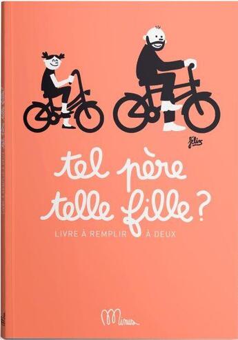 Couverture du livre « Tel pere, telle fille ? » de Minus Editions aux éditions Minus