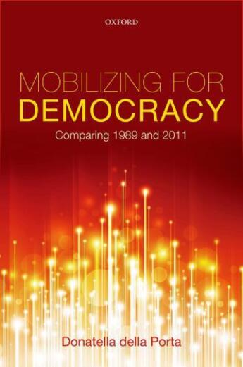 Couverture du livre « Mobilizing for Democracy: Comparing 1989 and 2011 » de Della Porta Donatella aux éditions Oup Oxford