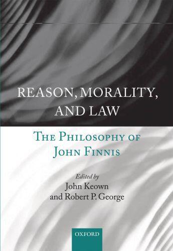 Couverture du livre « Reason, Morality, and Law: The Philosophy of John Finnis » de John Keown aux éditions Oup Oxford