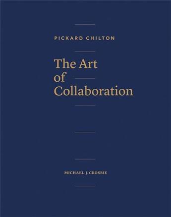 Couverture du livre « Pickard Chilton the art of collaboration » de Michael J. Crosbie aux éditions Images Publishing