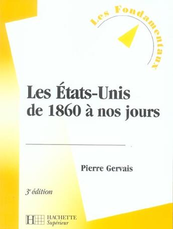 Couverture du livre « Les Etats-Unis De 1860 A Nos Jours » de Pierre Gervais aux éditions Hachette Education