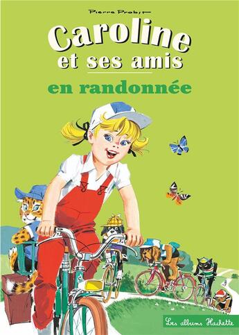 Couverture du livre « Caroline et ses amis en randonnée » de Pierre Probst aux éditions Hachette Enfants