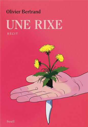 Couverture du livre « Une rixe » de Olivier Bertrand aux éditions Seuil