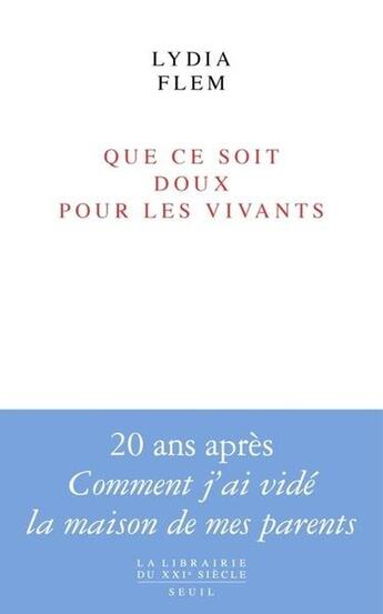 Couverture du livre « Que ce soit doux pour les vivants » de Lydia Flem aux éditions Seuil