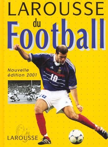 Couverture du livre « Larousse Du Football » de Eugene Saccomano aux éditions Larousse