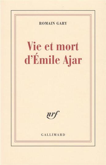 Couverture du livre « Vie et mort d'Emile Ajar » de Romain Gary aux éditions Gallimard