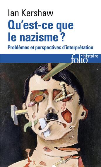 Couverture du livre « Qu'est-ce que le nazisme ? problèmes et perspectives d'interprétation » de Ian Kershaw aux éditions Folio