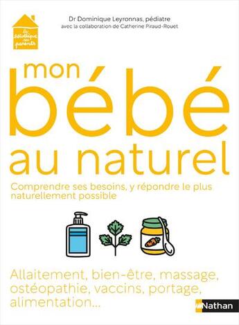 Couverture du livre « Mon bébé au naturel : comprendre ses besoins, y répondre le plus naturellement possible » de Dominique Leyronnas aux éditions Nathan