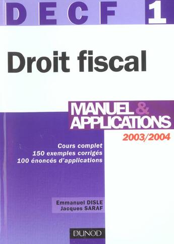 Couverture du livre « Decf 1 ; Droit Fiscal ; Manuel Et Applications » de Emmanuel Disle et Jacques Saraf aux éditions Dunod