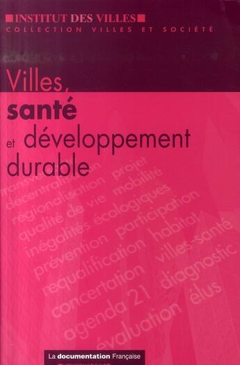 Couverture du livre « Villes, santé et développement durable » de  aux éditions Documentation Francaise