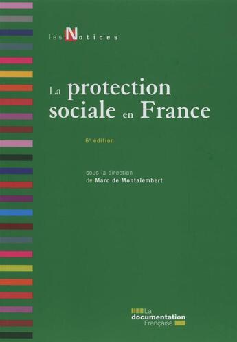 Couverture du livre « La protection sociale (6e édition) » de Marc Montalembert aux éditions Documentation Francaise