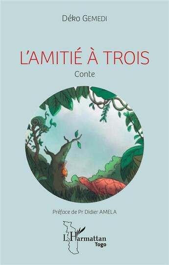 Couverture du livre « L'amitié à trois » de Deko Gemedi aux éditions L'harmattan