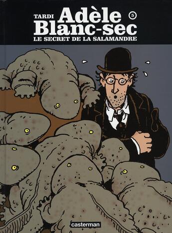 Couverture du livre « Adèle Blanc-Sec t.5 : le secret de la salamandre » de Jacques Tardi aux éditions Casterman