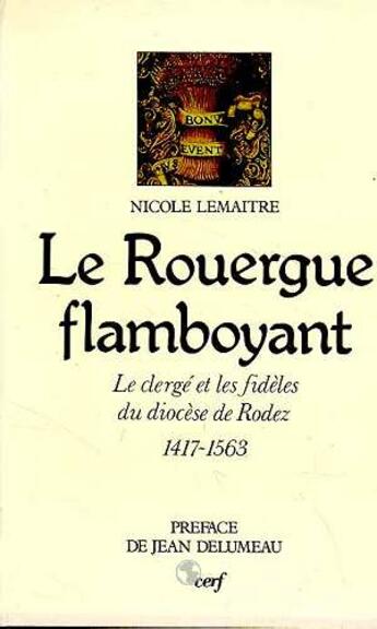 Couverture du livre « Le Rouergue flamboyant » de Nicole Le Maitre aux éditions Cerf