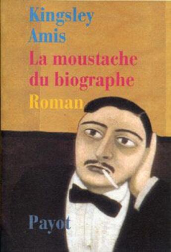 Couverture du livre « La moustache du biographe » de Amis Kingsley aux éditions Payot