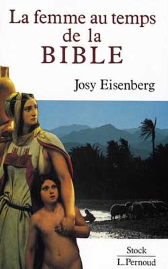 Couverture du livre « La femme au temps de la Bible » de Josy Eisenberg aux éditions Stock