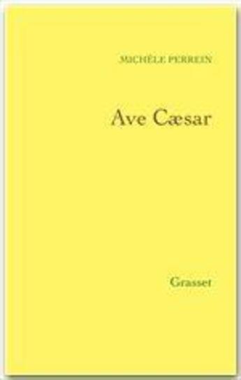 Couverture du livre « Ave Caesar » de Michele Perrein aux éditions Grasset Et Fasquelle