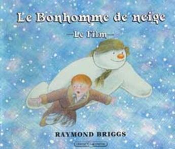 Couverture du livre « Le bonhomme de neige, le film » de Raymond Briggs aux éditions Grasset Jeunesse