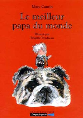 Couverture du livre « Le meilleur papa du monde » de Marc Cantin aux éditions Grasset Jeunesse