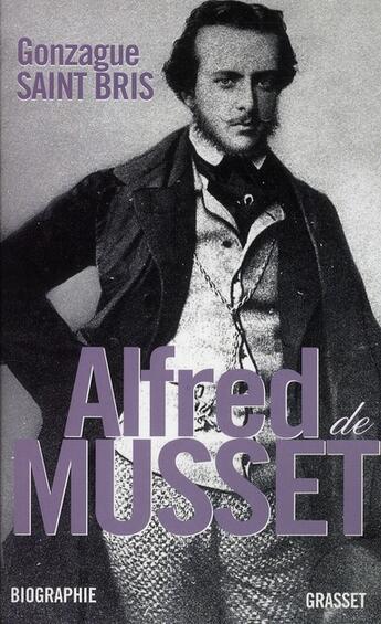 Couverture du livre « Alfred de Musset » de Gonzague Saint Bris aux éditions Grasset Et Fasquelle