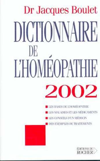 Couverture du livre « Dictionnaire de l'homeopathie (édition 2002) » de Jacques Boulet aux éditions Rocher