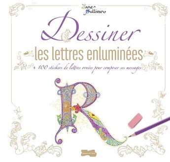 Couverture du livre « Dessiner les lettres enluminées » de Jane Sullivan aux éditions Dessain Et Tolra