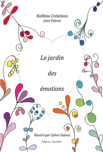 Couverture du livre « Le jardin des émotions » de Kallima aux éditions Amalthee