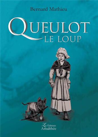 Couverture du livre « Queulot le loup » de Bernard Mathieu aux éditions Amalthee