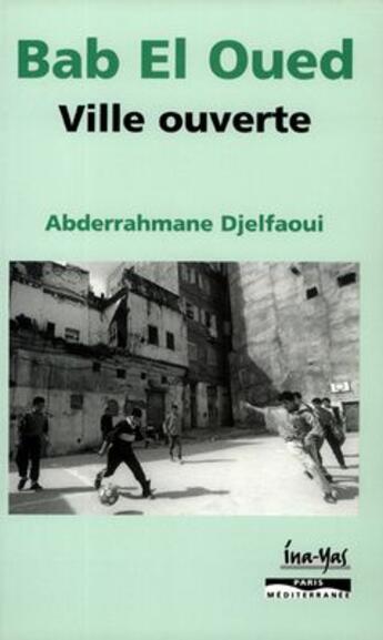 Couverture du livre « Bab El Oued, ville ouverte » de Abderrahmane Djelfaoui aux éditions Paris-mediterranee