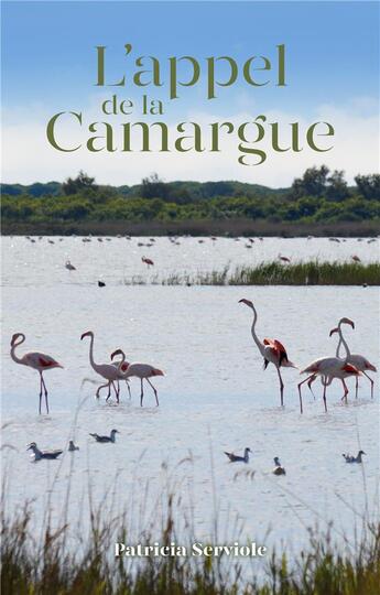 Couverture du livre « L'appel de la Camargue » de Patricia Serviole aux éditions Books On Demand