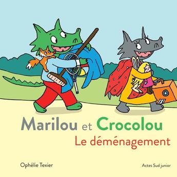 Couverture du livre « Marilou et Crocolou : le déménagement » de Ophelie Texier aux éditions Actes Sud Jeunesse