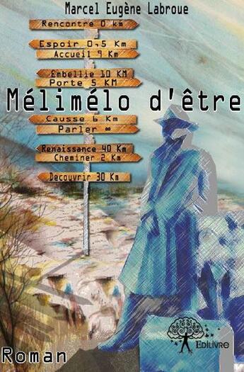 Couverture du livre « Mélimélo d'être » de Marcel Eugene Labrou aux éditions Edilivre