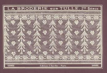 Couverture du livre « La broderie sur tulle ; première série » de Collectif L'Ine aux éditions L'inedite