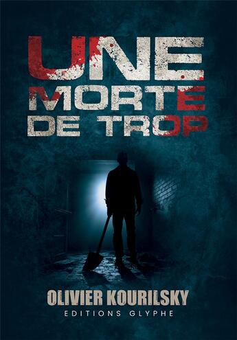 Couverture du livre « Une morte de trop » de Olivier Kourilsky aux éditions Glyphe