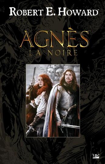 Couverture du livre « Agnès la noire » de Robert E. Howard aux éditions Bragelonne