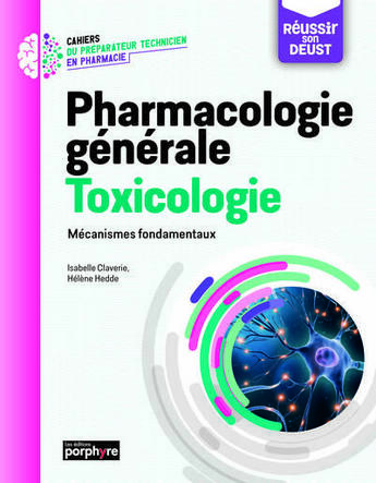 Couverture du livre « Pharmacologie générale toxicologie : Mécanismes fondamentaux » de Isabelle Claverie et Helene Hedde aux éditions Editions Porphyre