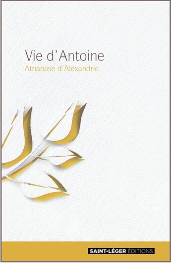 Couverture du livre « Vie d'Antoine » de Athanase D'Alexandrie aux éditions Saint-leger