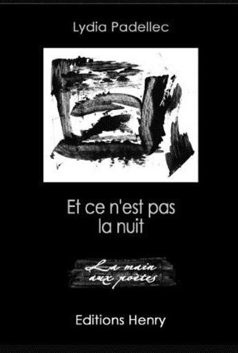 Couverture du livre « Et ce n'est pas la nuit » de Lydia Padellec aux éditions Editions Henry