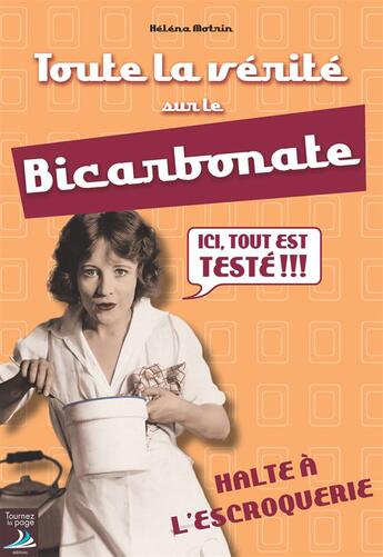 Couverture du livre « Toute la vérité sur le bicarbonate » de Helena Motrin aux éditions Tournez La Page