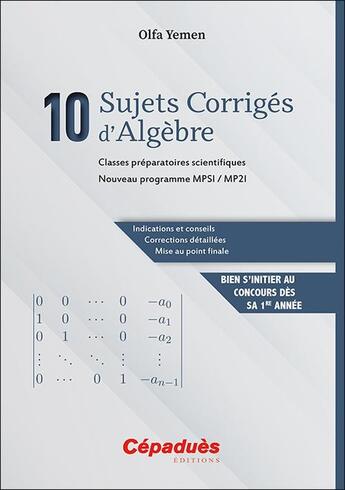 Couverture du livre « 10 sujets corrigés d'Algèbre » de Olfa Yemen aux éditions Cepadues