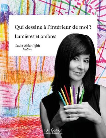 Couverture du livre « Qui dessine a l'interieur de moi ? » de Nadia Aidan Ighit aux éditions Id