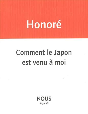 Couverture du livre « Comment le Japon est venu a moi » de Jean-Paul Honore aux éditions Nous