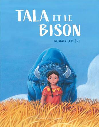 Couverture du livre « Tala et le bison » de Romain Lubiere aux éditions Des Ronds Dans L'o