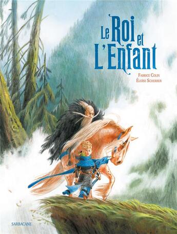 Couverture du livre « Le roi et l'enfant » de Fabrice Colin et Eloise Scherrer aux éditions Sarbacane