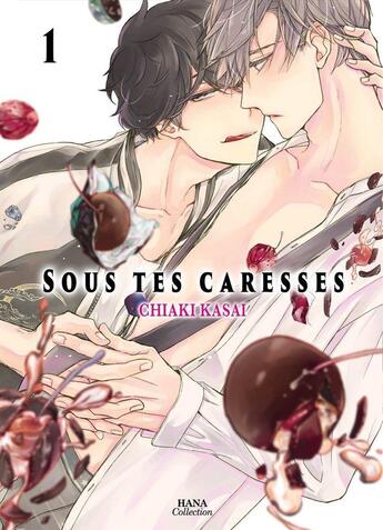 Couverture du livre « Sous tes caresses Tome 1 » de Chiaki Kasai aux éditions Boy's Love