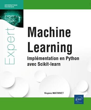 Couverture du livre « Machine Learning : implémentation en Python avec Scikit-learn » de Virginie Mathivet aux éditions Eni