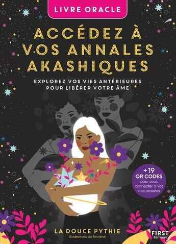 Couverture du livre « Livre oracle : Accédez à vos annales akashiques : Explorez vos vies antérieures pour libérer votre âme » de La Douce Pythie aux éditions First