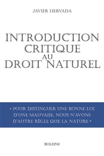 Couverture du livre « Introduction critique au droit naturel » de Javier Hervada aux éditions Boleine